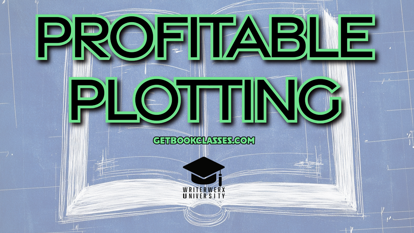 Writing Class: Profitable Plotting